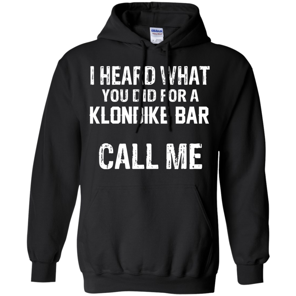 I Heard What You Did For A Klondike Bar Shirt, Hoodie - TeeDragons