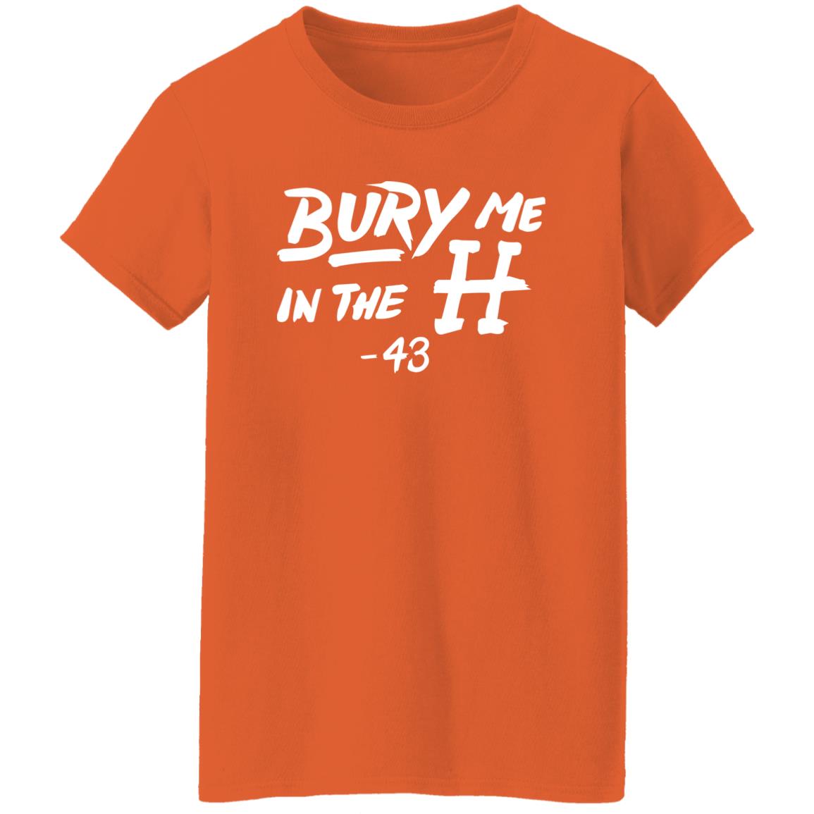 Bury Me In The H Shirt