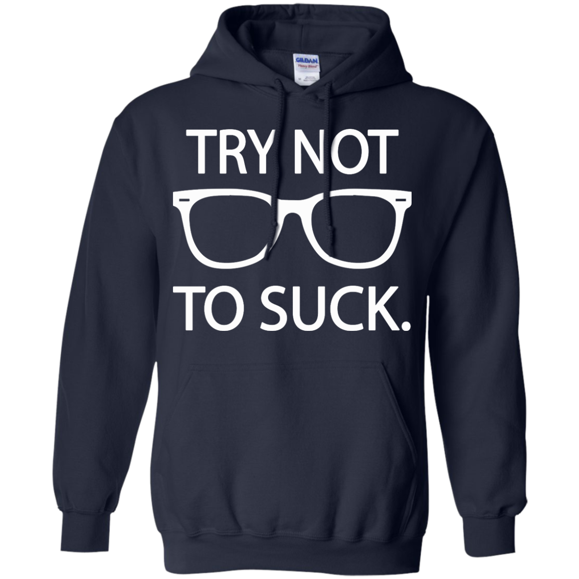 Try not to suck T-Shirt, Hoodie, Tank, Long Sleeve - TeeDragons