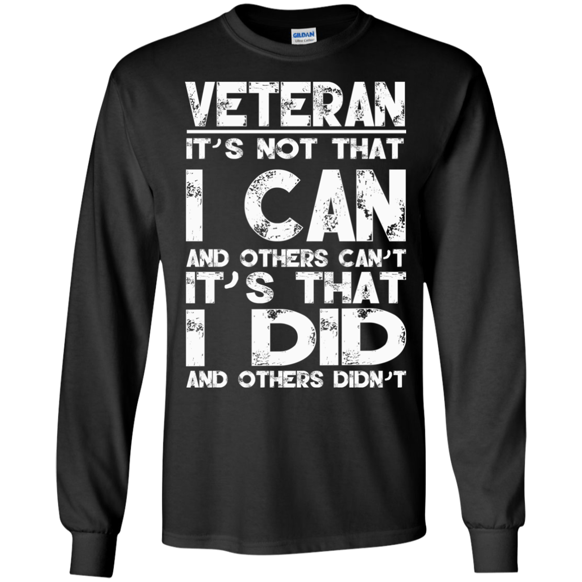 Veteran - It's Not That I Can And Others Can't It's That I Did And Others Didn't T-Shirt - TeeDragons