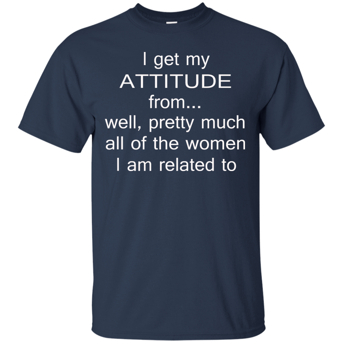 I Get My Attitude From.....T-Shirt, Hoodie, Tank - TeeDragons