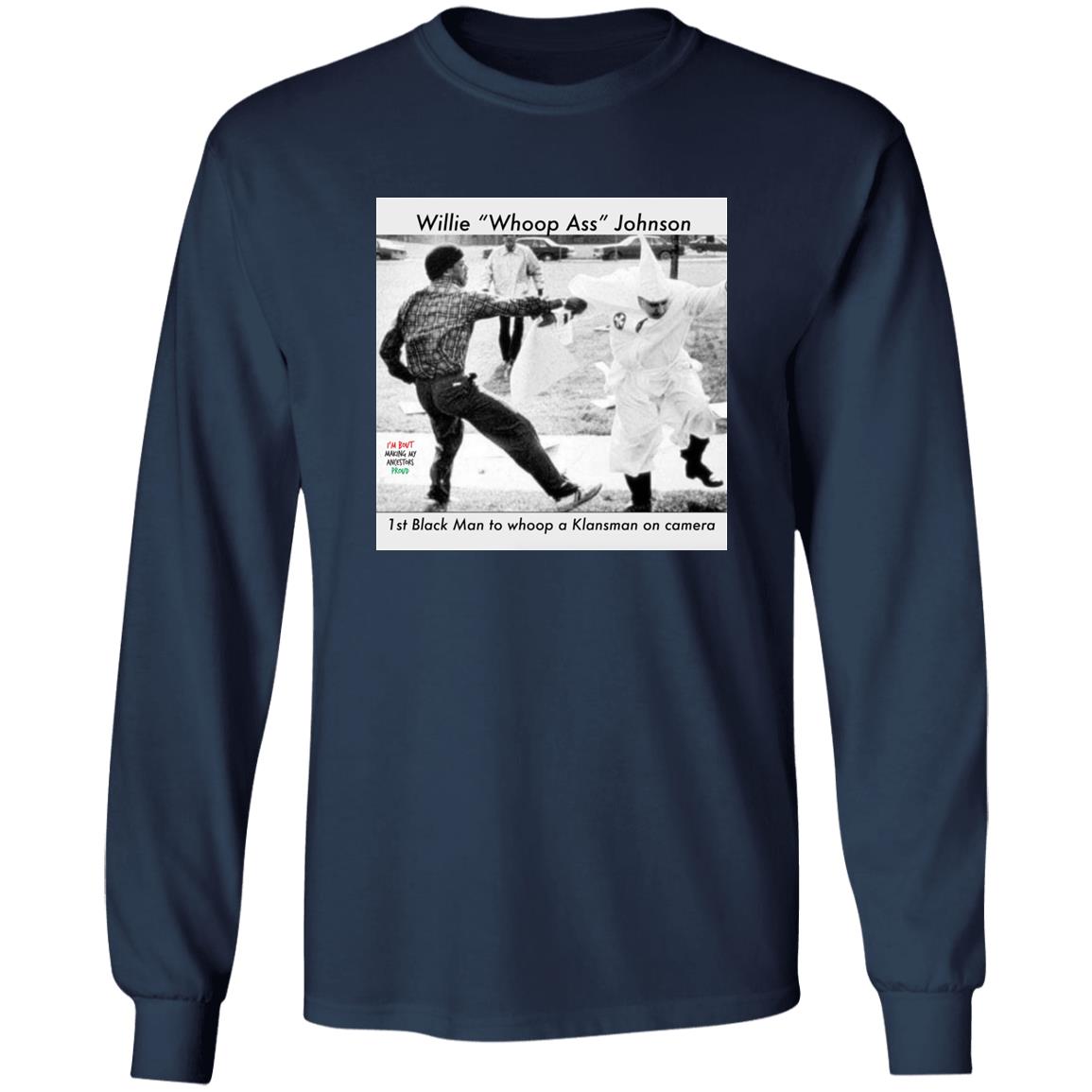 Willie Whoop Ass Johnson 1st Black Man To Whoop Shirt