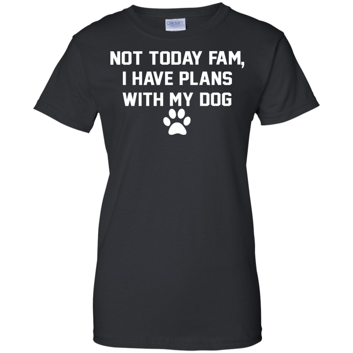 Not Today Fam, I Have Plans With My Dog Shirt, Hoodie, Tank - TeeDragons