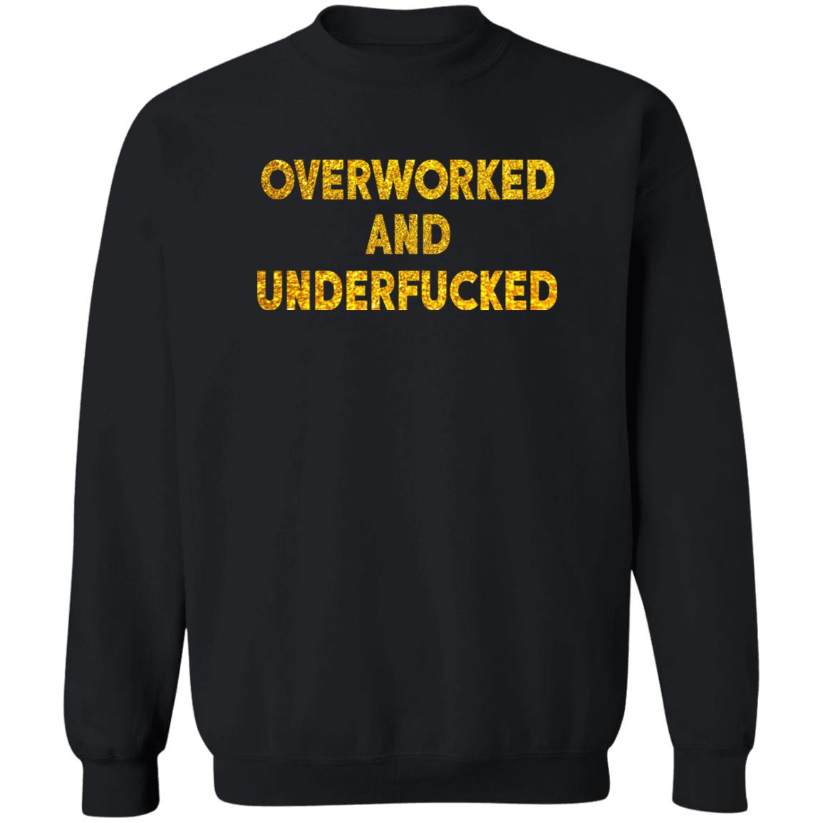 Overworked And Underfucked Shirt