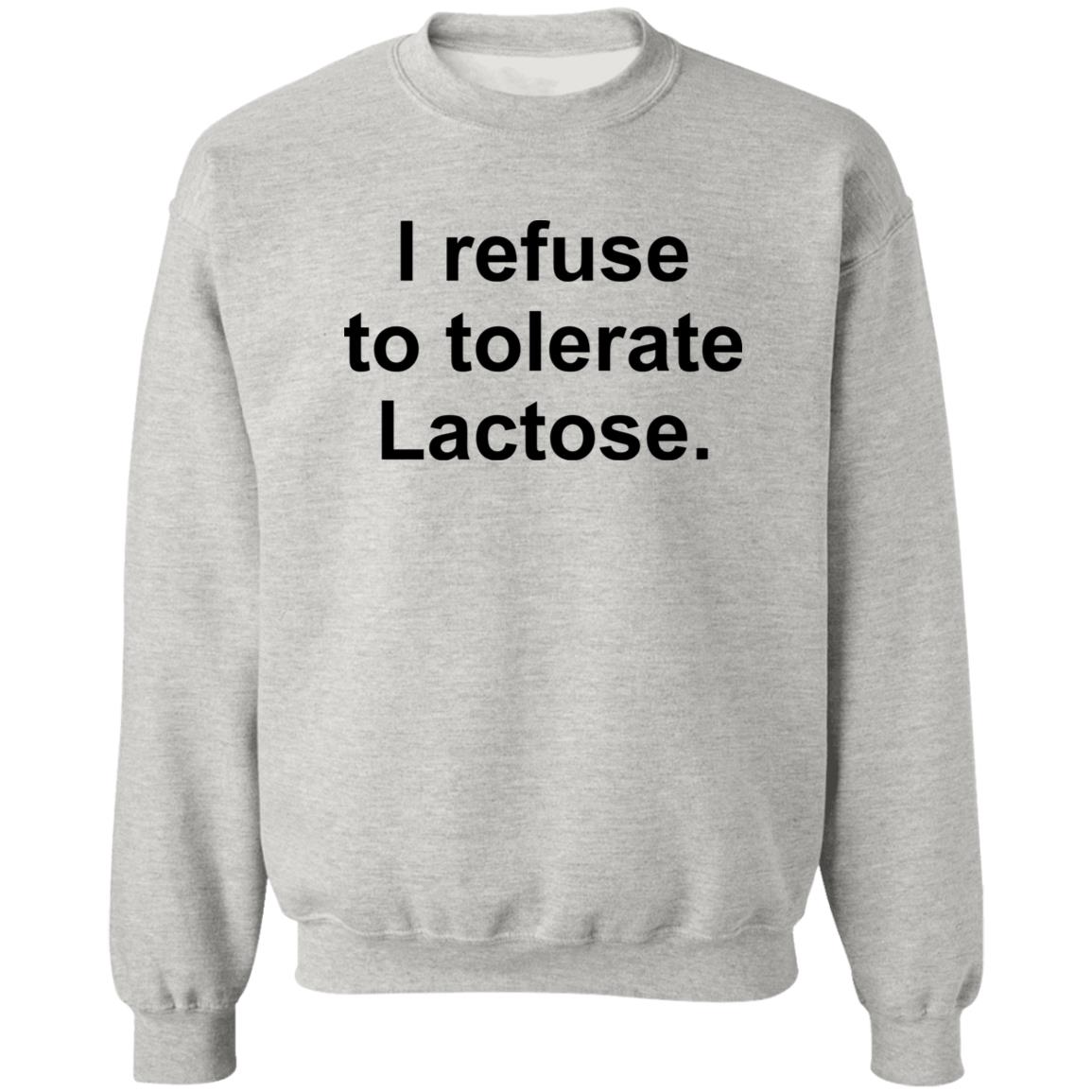 I Refuse To Tolerate Lactose Shirt