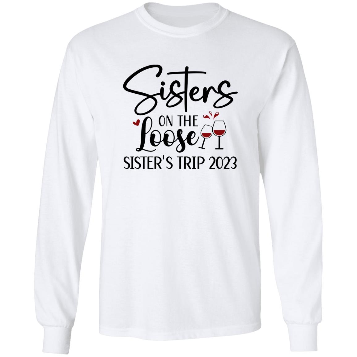 Sisters On The Loose Sister’s Trip 2023 Shirt