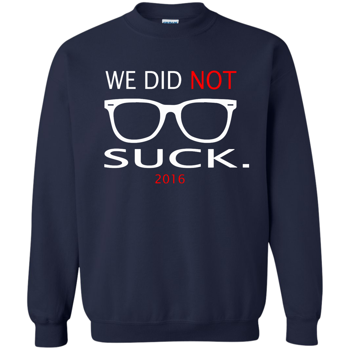 We Did Not Suck 2016 T-Shirt, Hoodie, Tank, Long Sleeve - TeeDragons