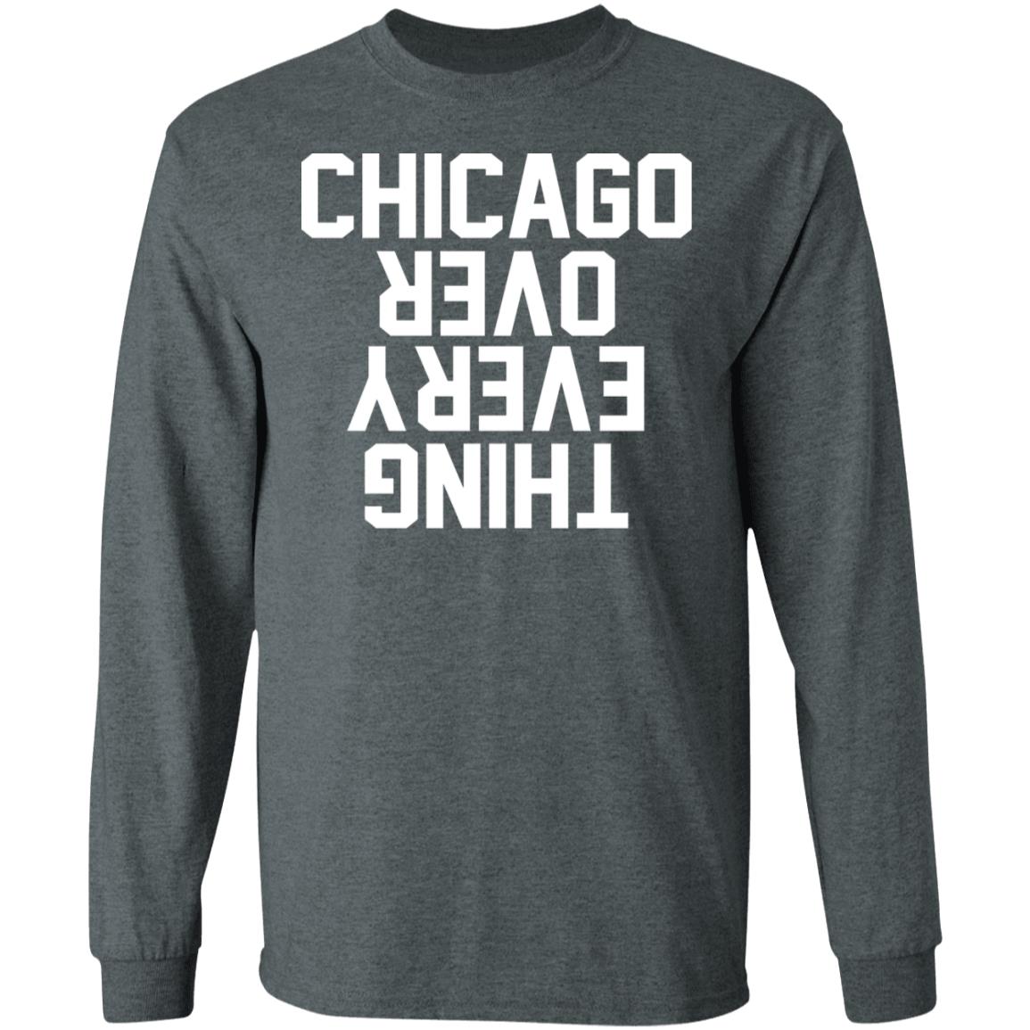 Chicago over everything hoodie