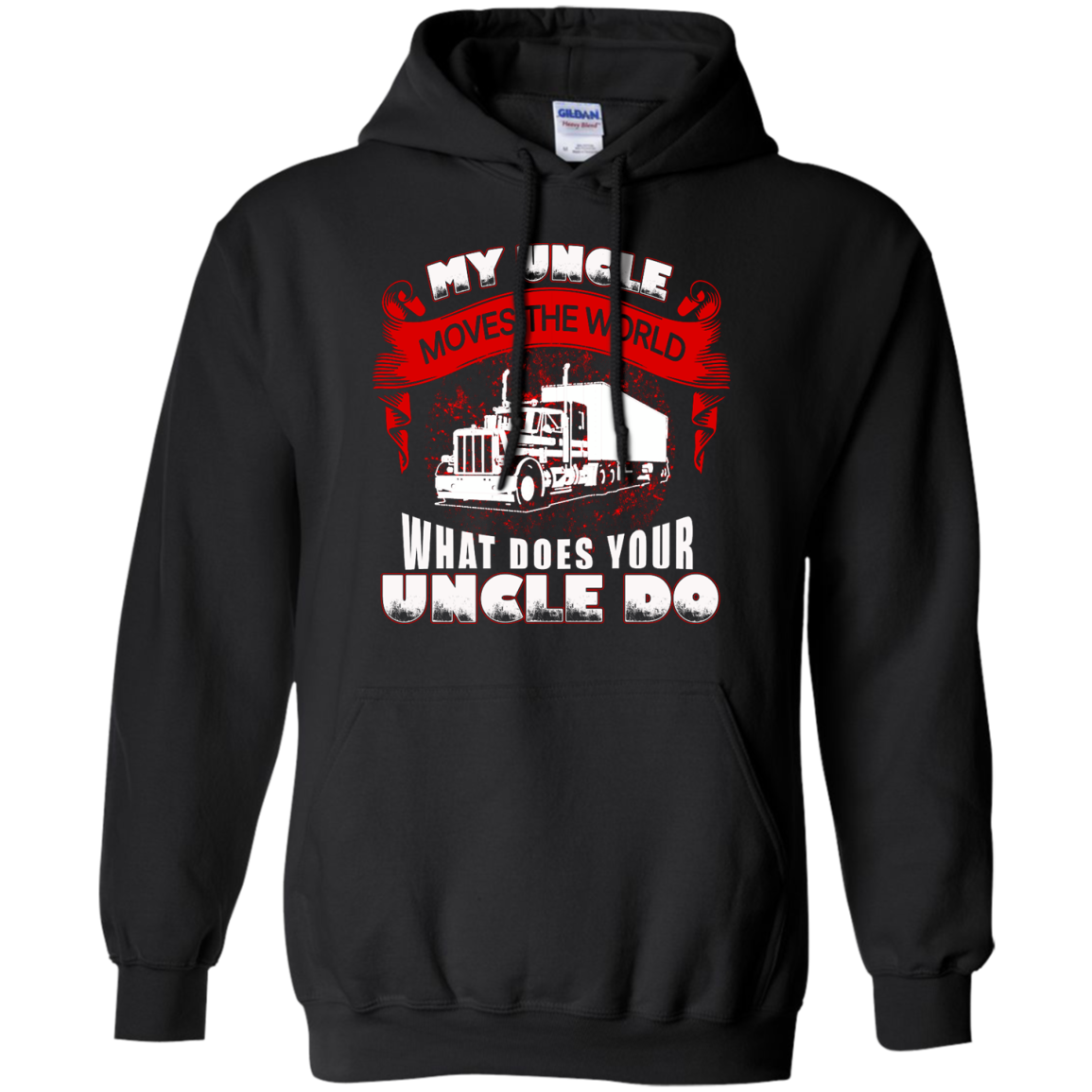 My Uncle Moves The World - Trucker Shirt, Hoodie, Tank - TeeDragons