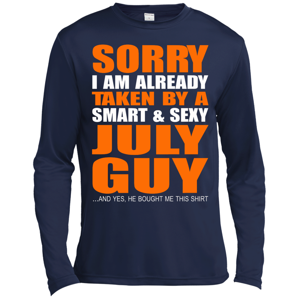 Sorry I Am Already Taken By A Smart And Sexy July Guy Shirt, Hoodie, Tank - TeeDragons