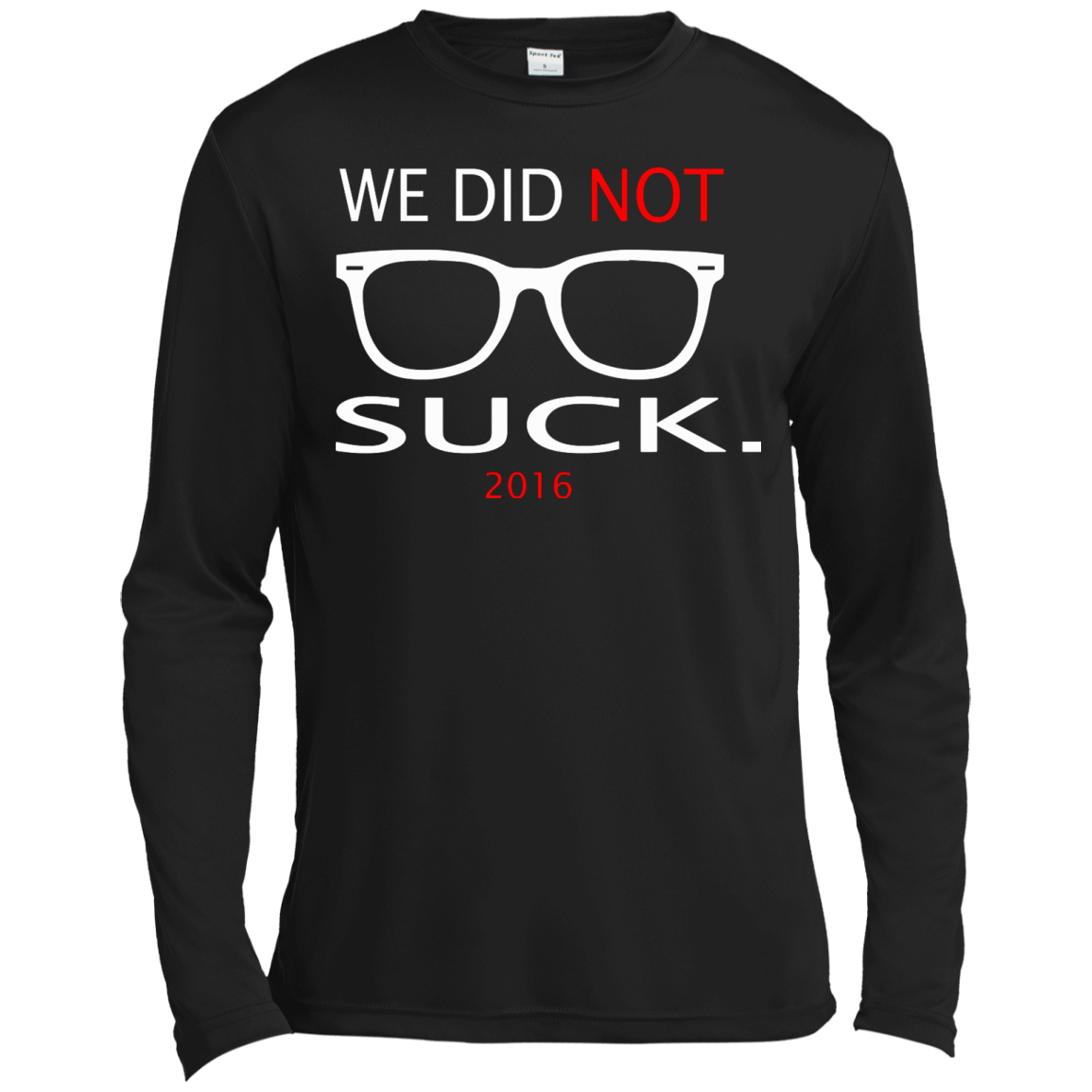 We Did Not Suck 2016 T-Shirt, Hoodie, Tank, Long Sleeve - TeeDragons