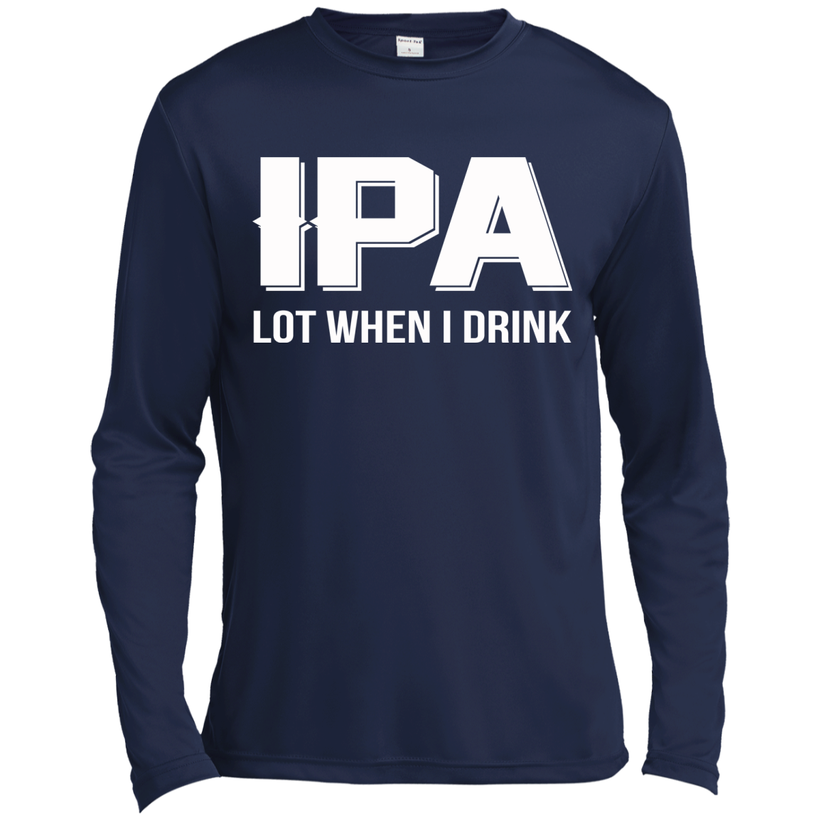 IPA Lot When I Drink Shirt, Hoodie, Tank - TeeDragons