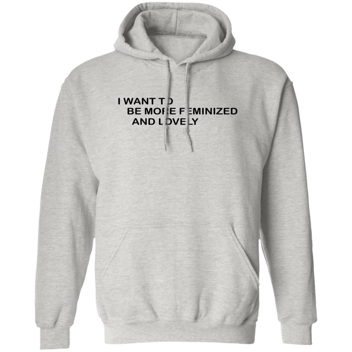 I Want To Me More Feminized And Lovely Shirt