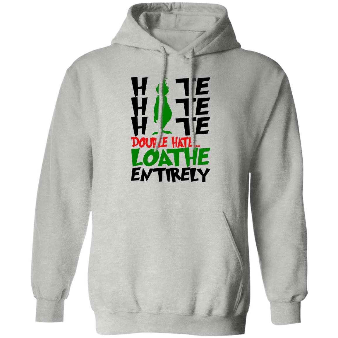 Hate Hate Hate Double Hate Loathe Entitrely Shirt
