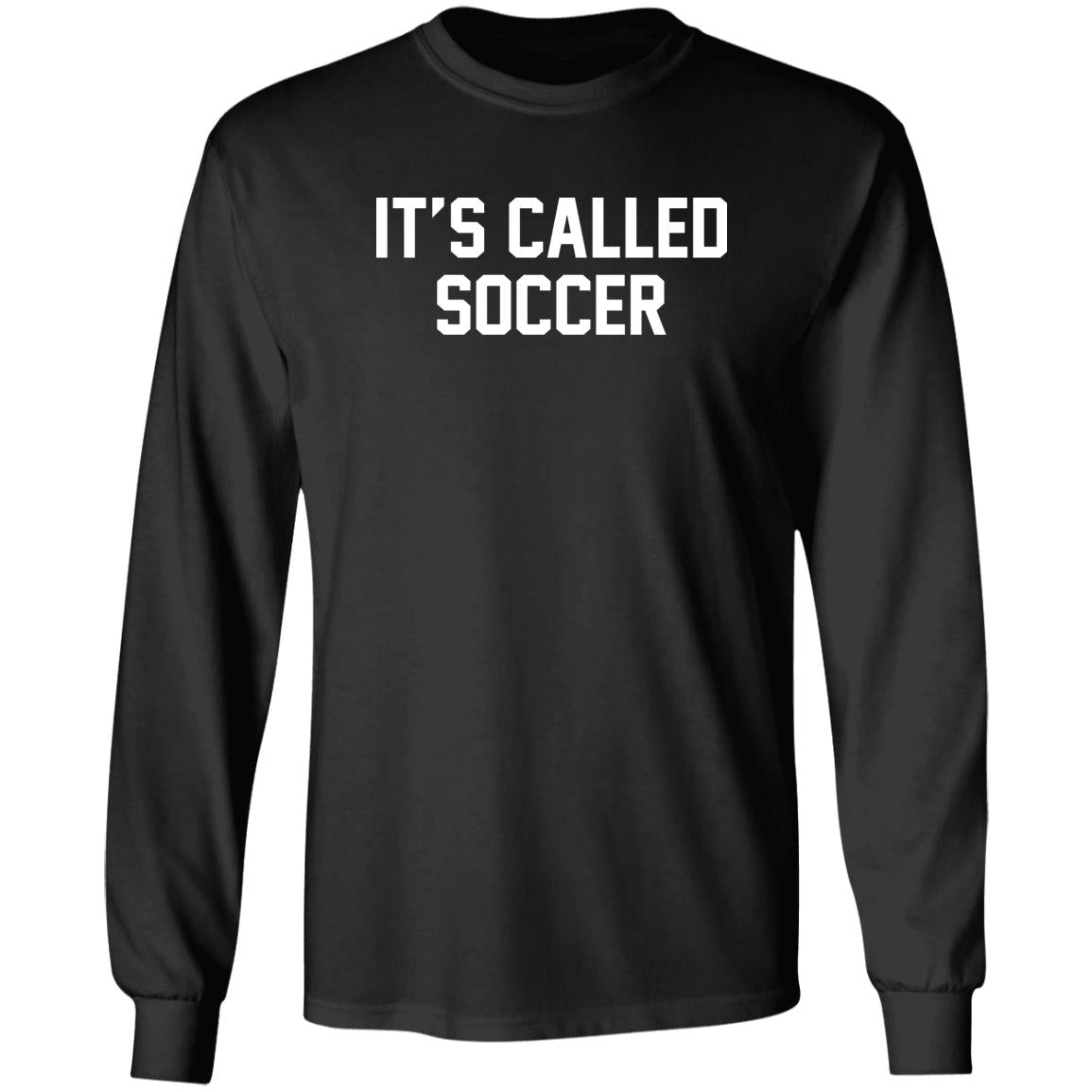 It’s Called Soccer Shirt