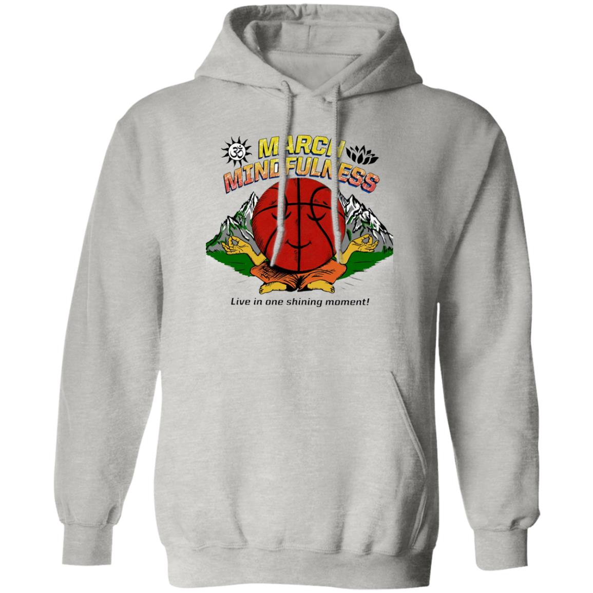 March Mindfulness Live In One Shining Moment Shirt