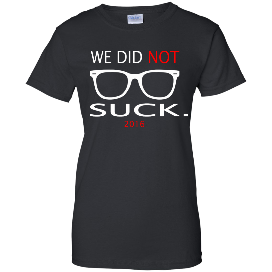 We Did Not Suck 2016 T-Shirt, Hoodie, Tank, Long Sleeve - TeeDragons
