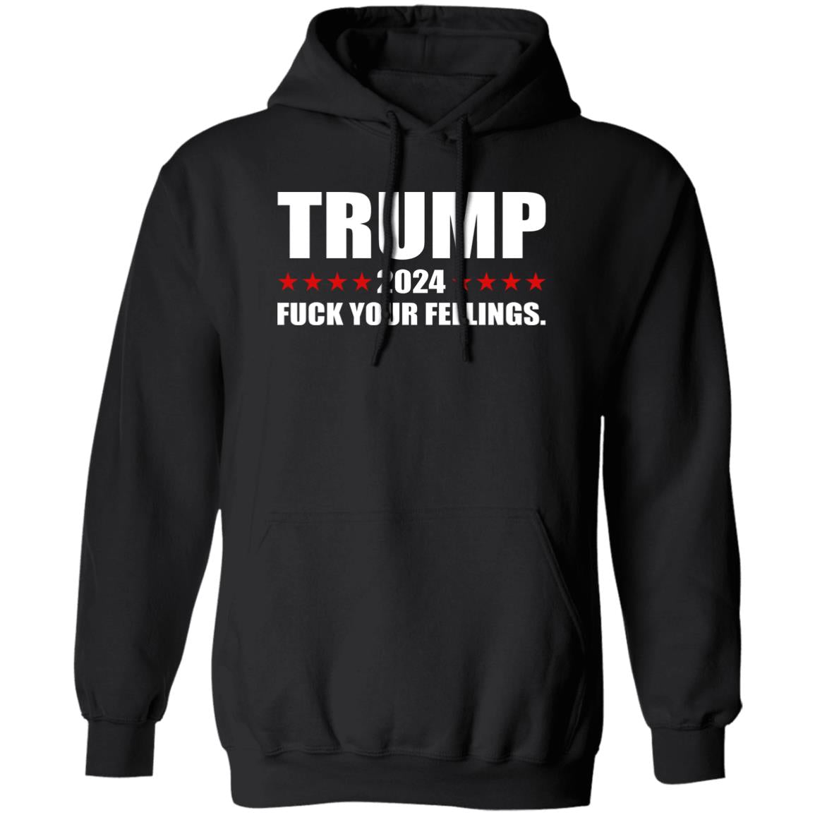 Trump 2024 Fuck Your Feelings Shirt
