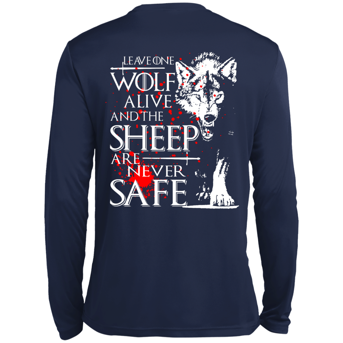 Leave One Wolf Alive And The Sheep Are Never Safe Shirt - Back Design - TeeDragons