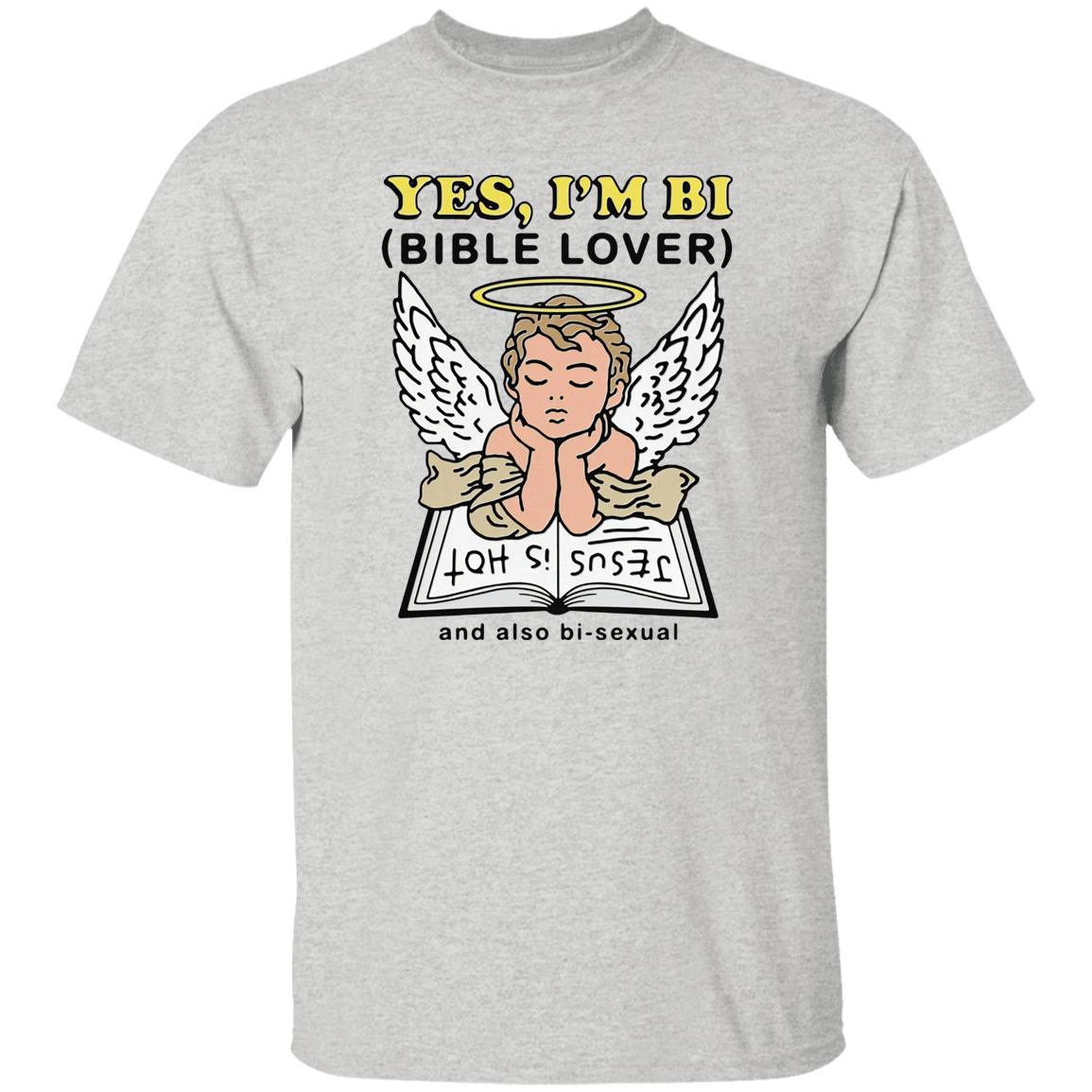 Angel - Yes I'm Bi Bible Lover And Also Bi-Sexual Shirt