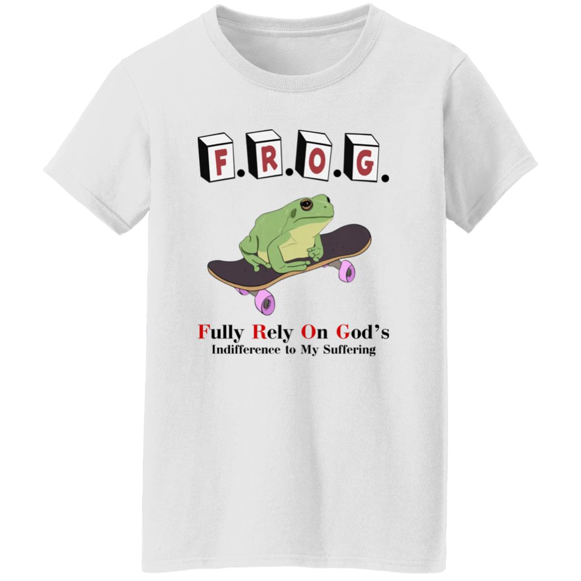 FROG - Fully Rely On God's Indifference To My Suffering Shirt