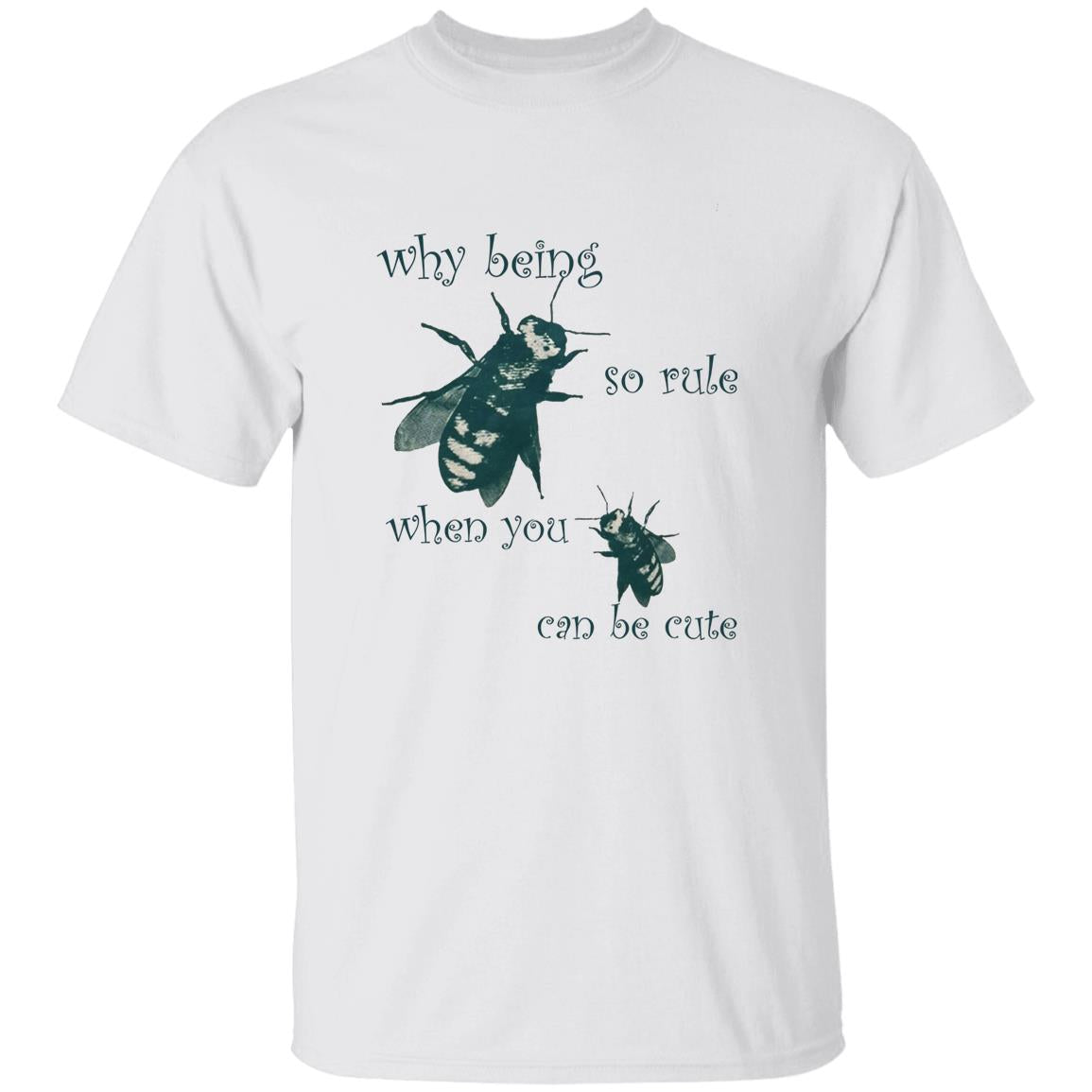 Why Being So Rule When You Can Be Cute T-Shirt