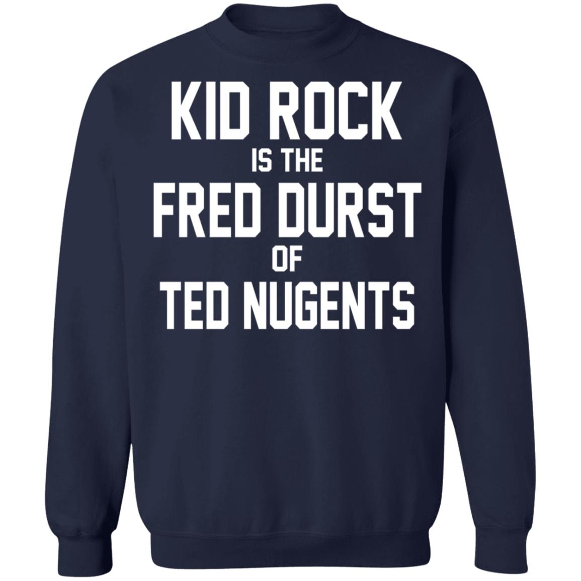 Kid Rock Is The Fred Durst Of Ted Nugents Shirt