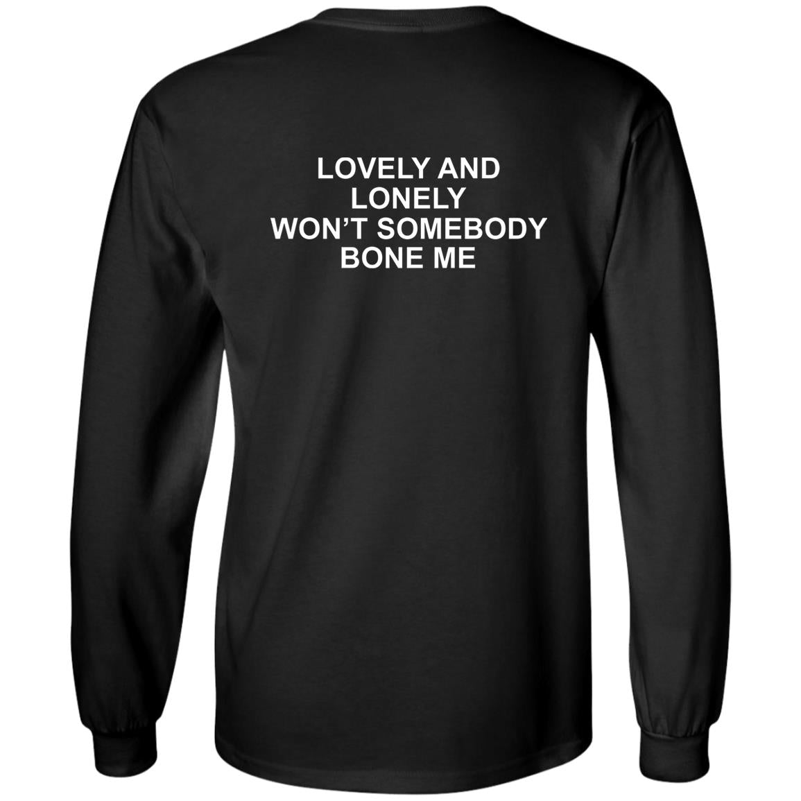 Lovely And Lonely Won't Somebody Bone Me Shirt