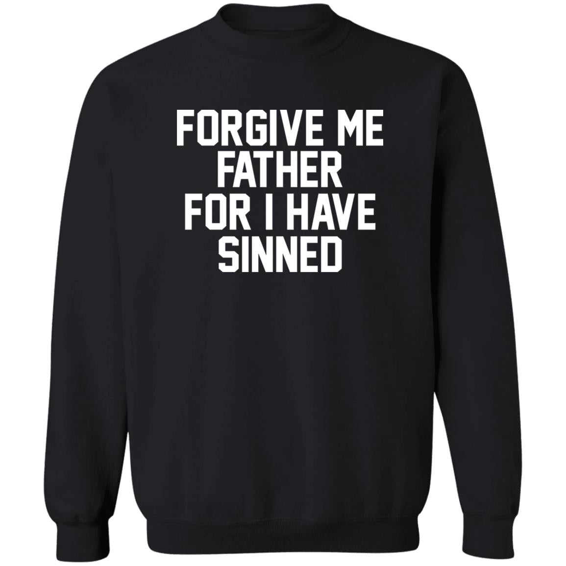 Forgive Me Father For I Have Sinned Shirt