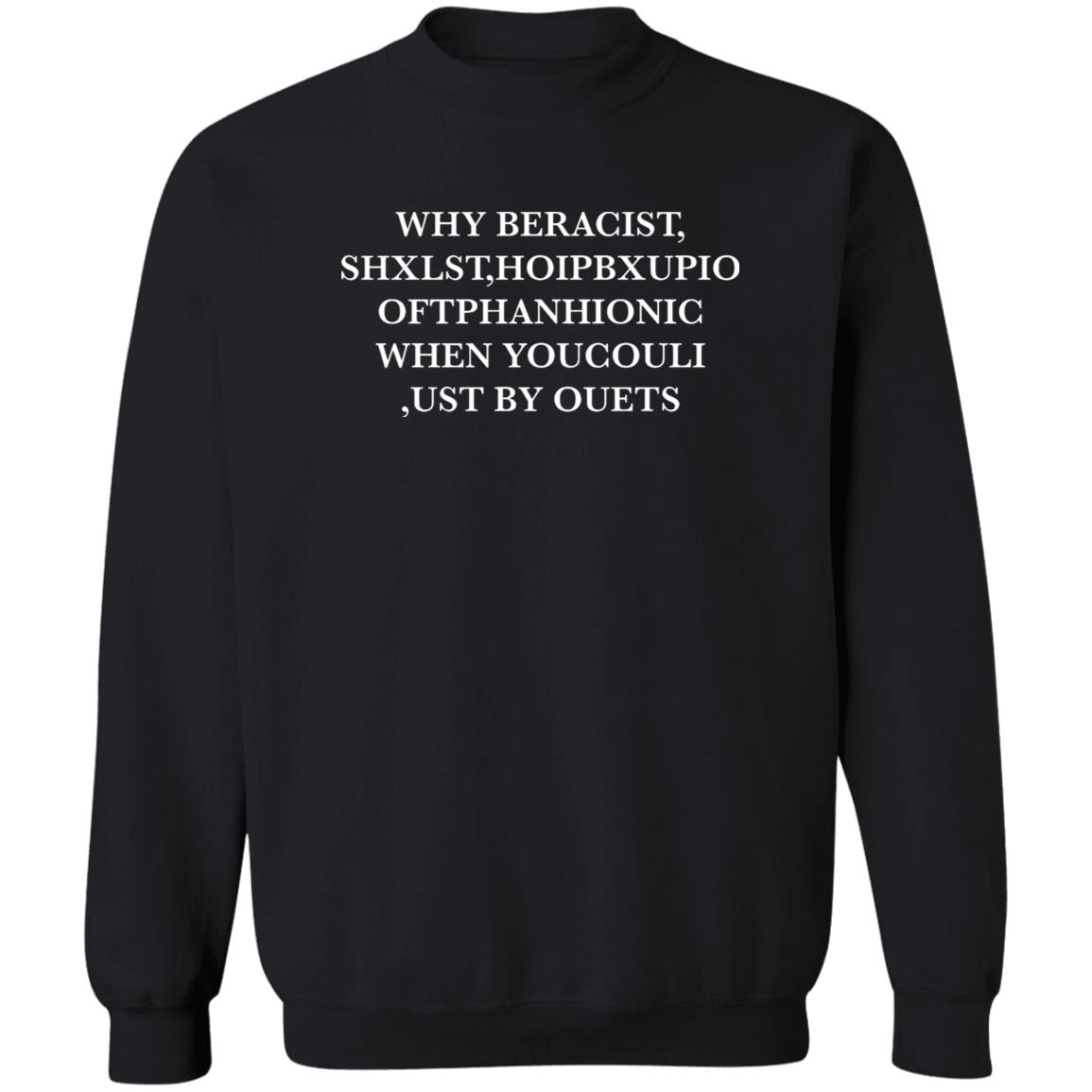 Why Beracist Shxlst Hoipbxupoi Shirt