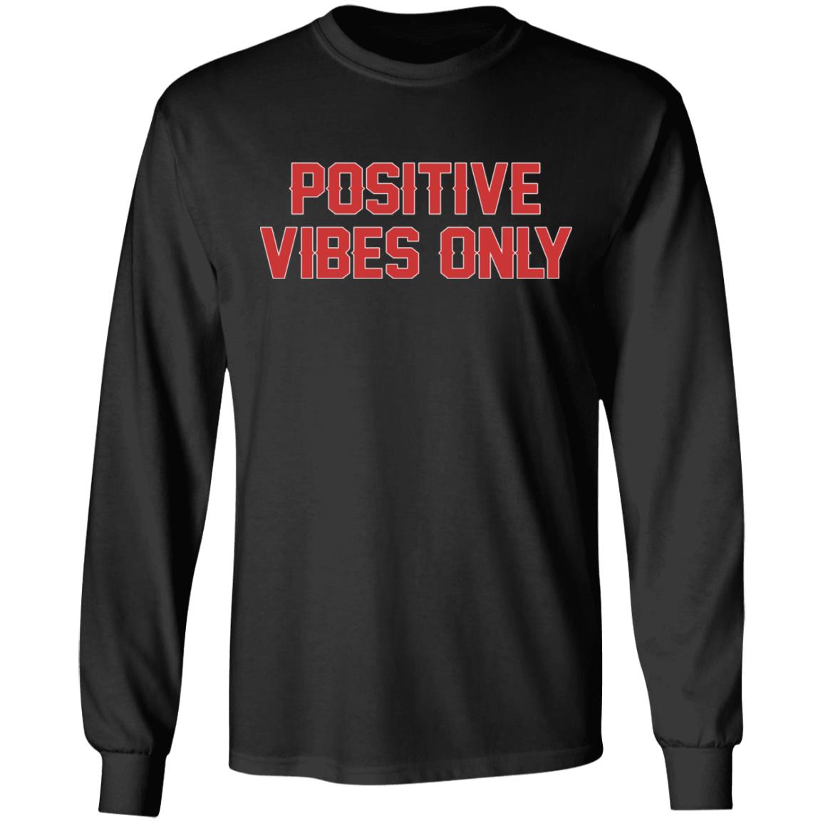 Positive Vibes Only Shirt