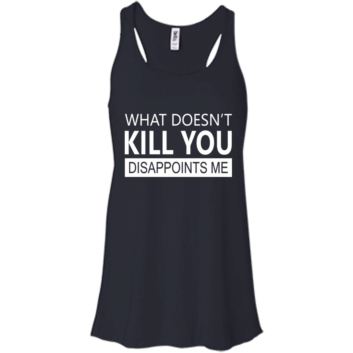 What Doesn't Kill You Disappoints Me Shirt, Hoodie, Tank - TeeDragons
