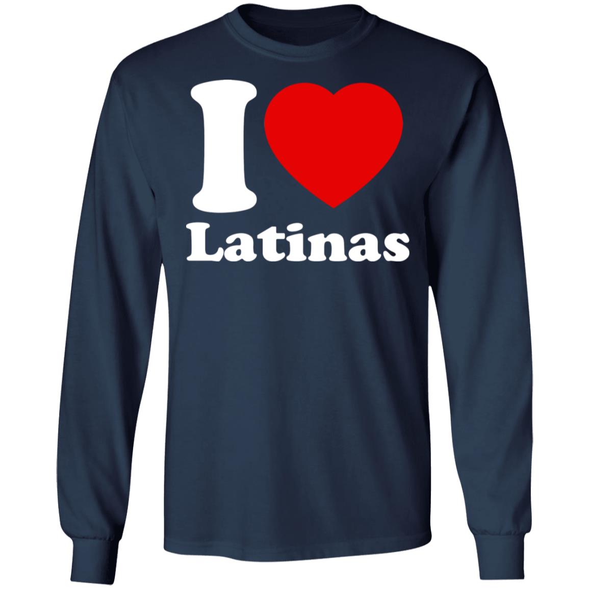 I Love Latinas Shirt