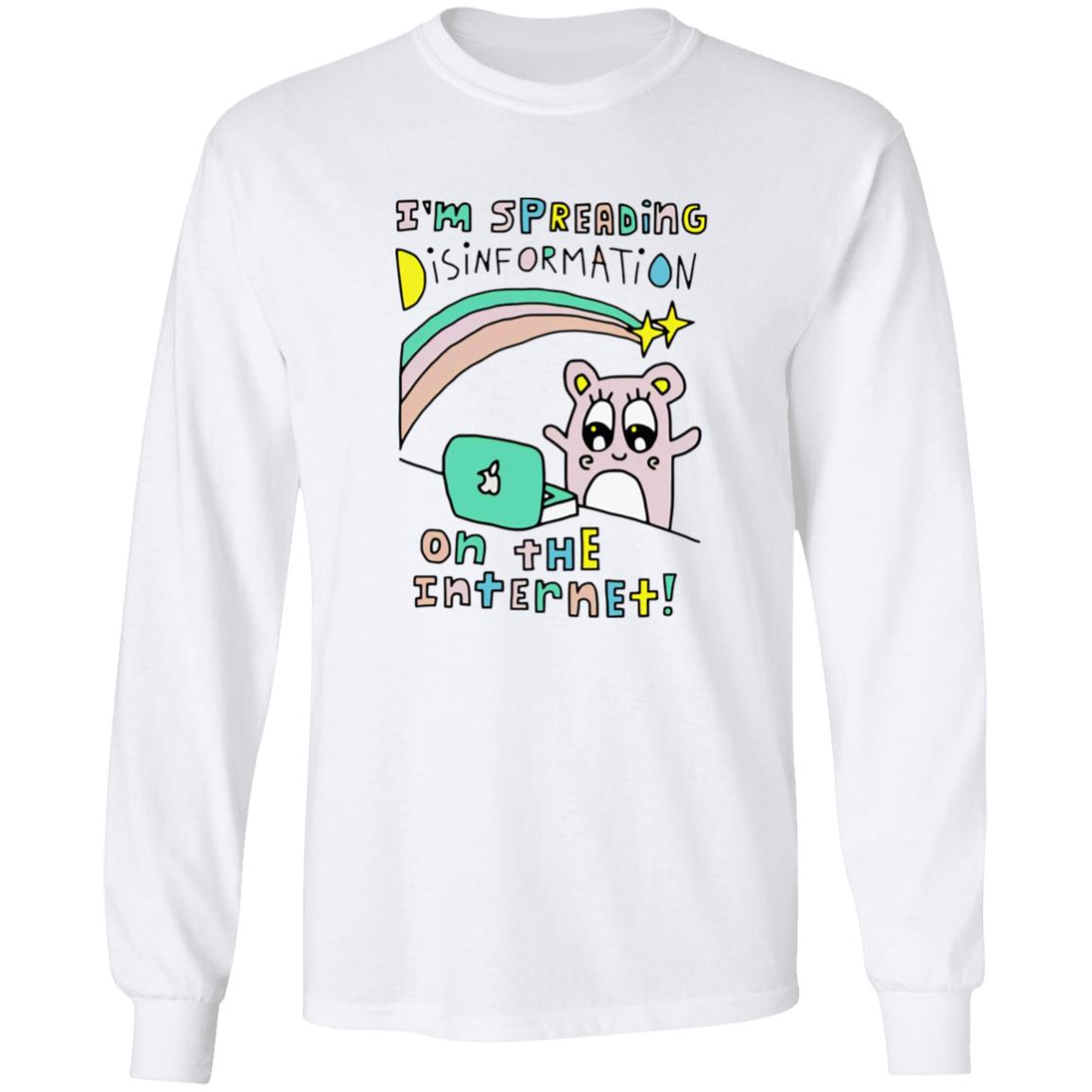 I’m Spreading Disinformation On The Internet Shirt
