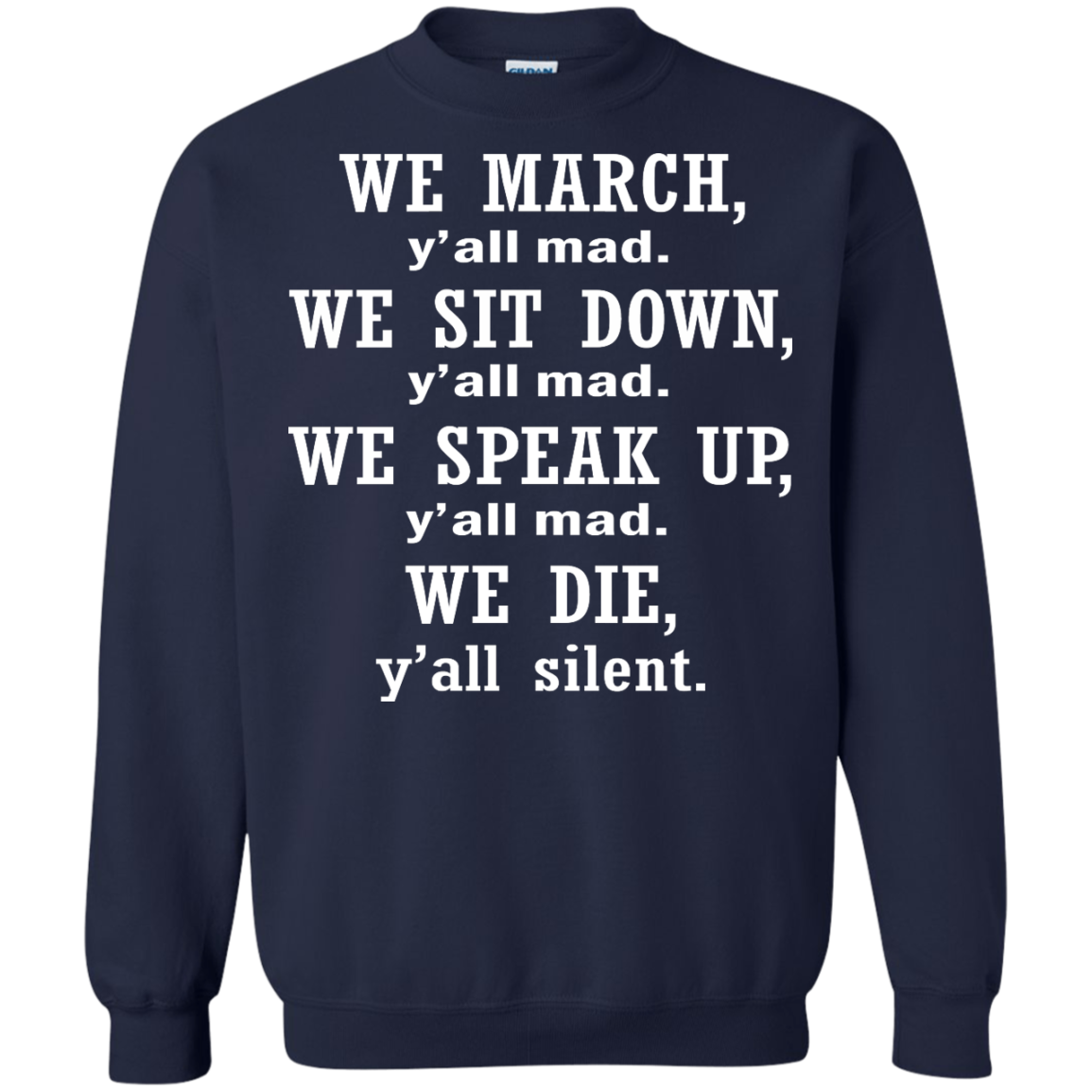 We March, Y'all Mad. We Die, Y'all Silent Shirt, Hoodie, Tank - TeeDragons