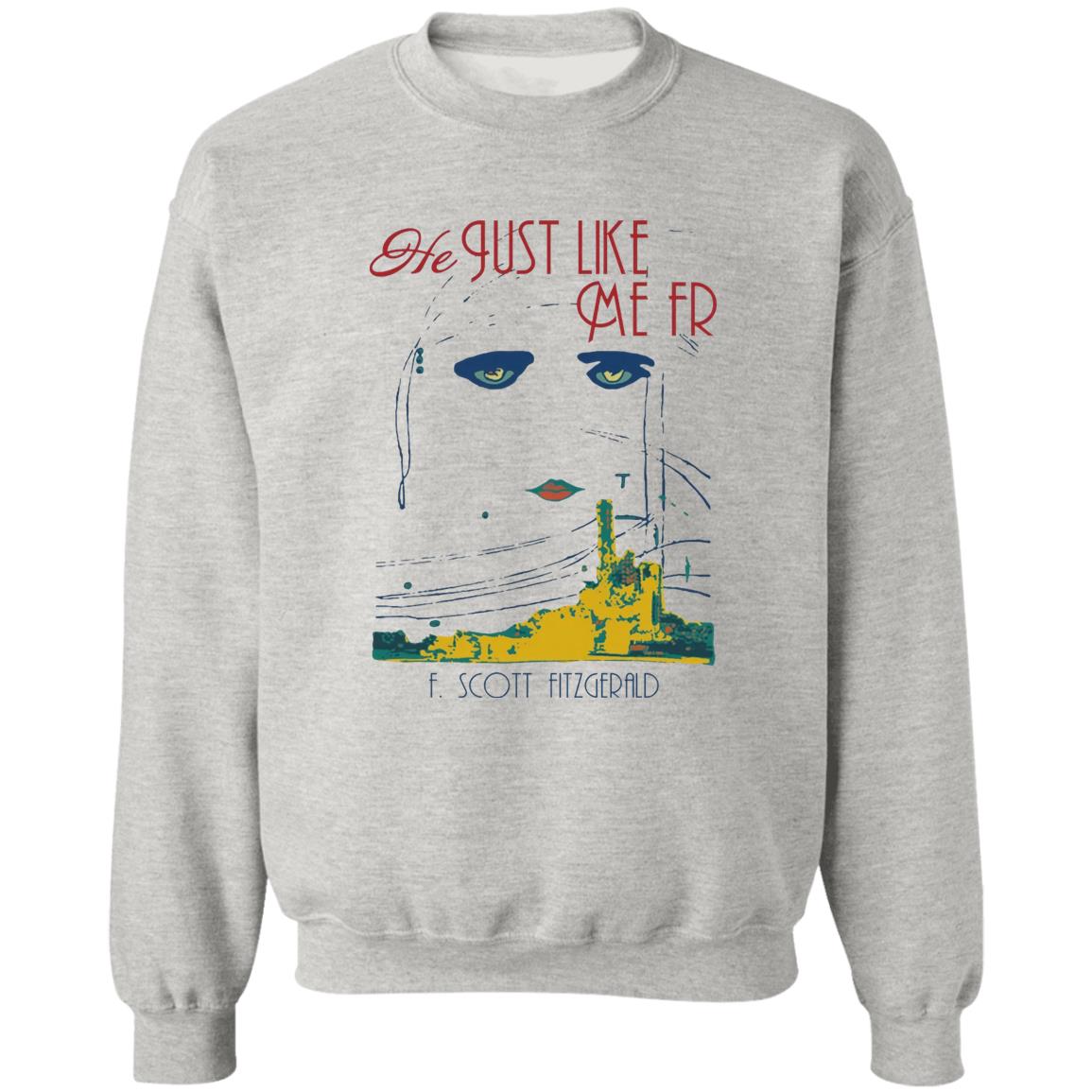 He Just Like Me FR Shirt