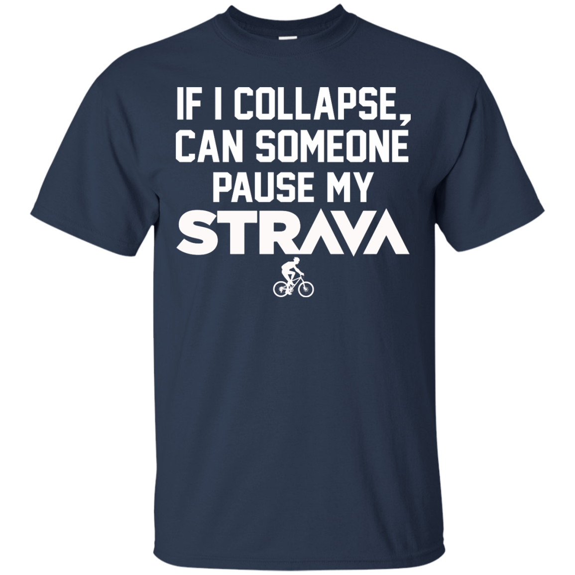 If I Collapse, Can SomeOne Pause My Strava T Shirt, Hoodie, Tank - TeeDragons