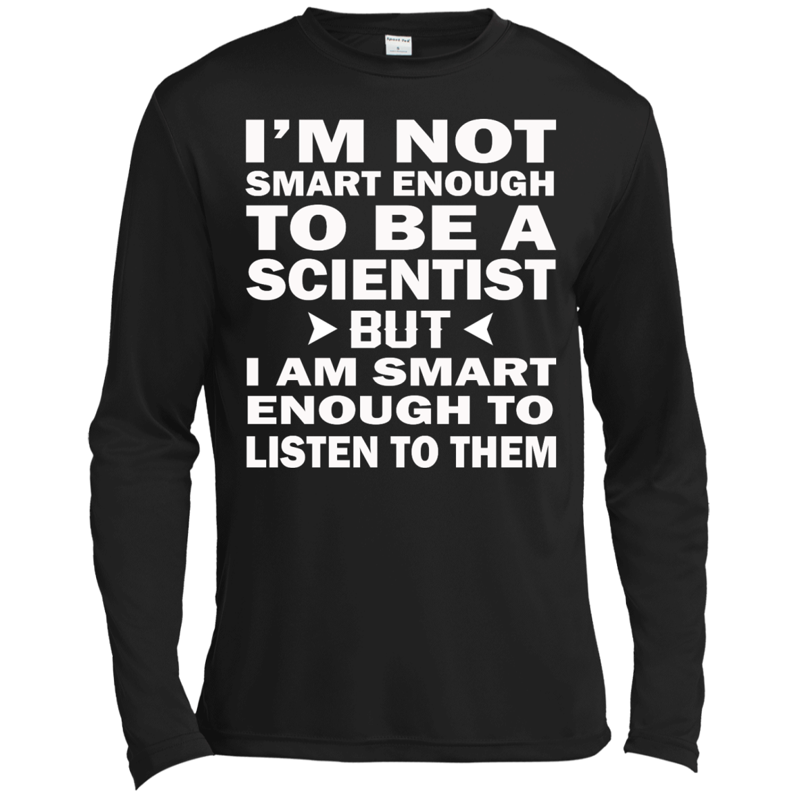 I'm Not Smart Enough To Be A Scientist But I Am Smart Enough To Listen Them Shirt - TeeDragons