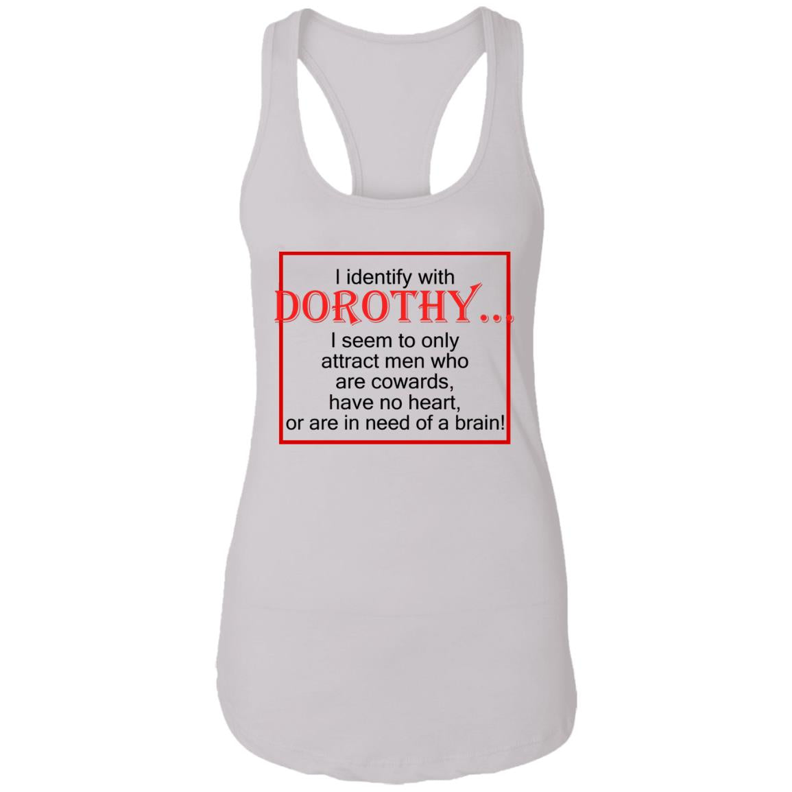 I Identify With Dorothy I Seem To Only Attract Men Shirt