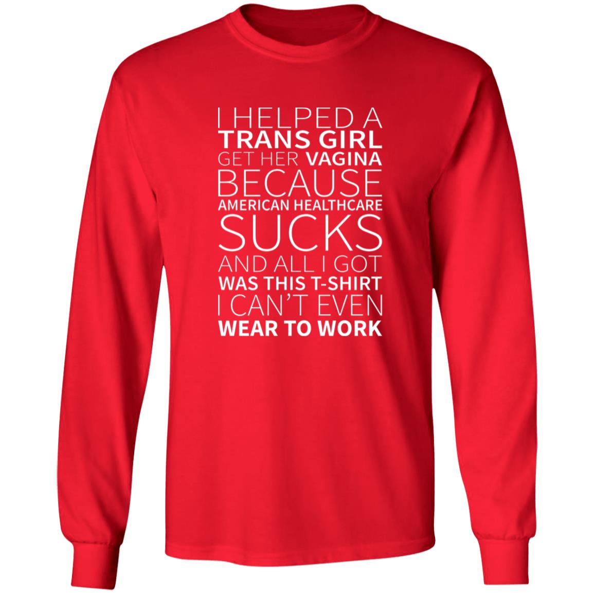I Helped A Trans Girl Get Her Vagina Shirt