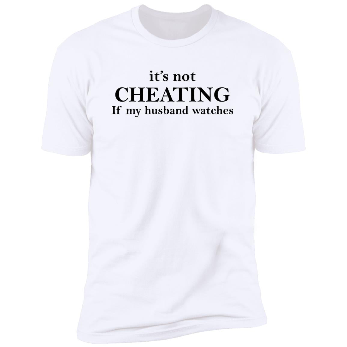 It’s Not Cheating If My Husband Watches Shirt
