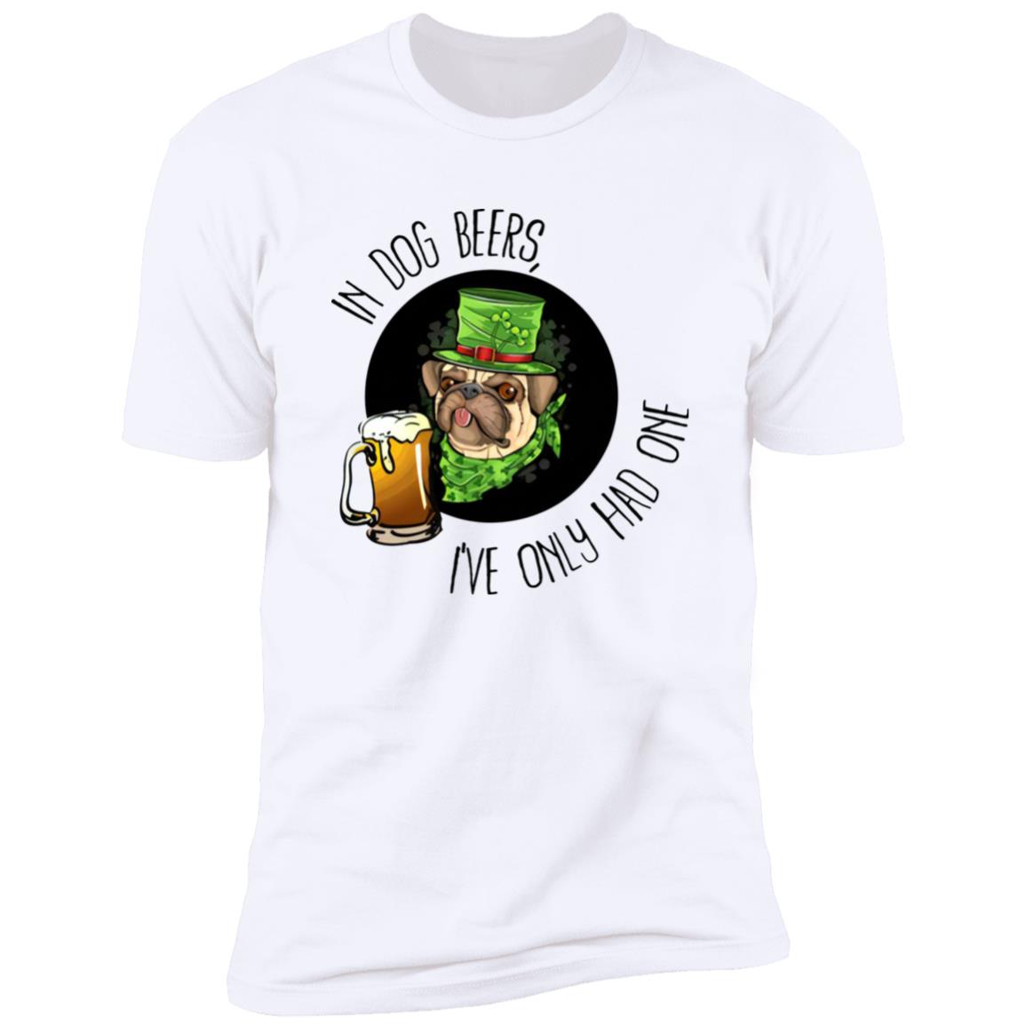 In Dog Beers I’ve Only Had One Shirt - TeeDragons