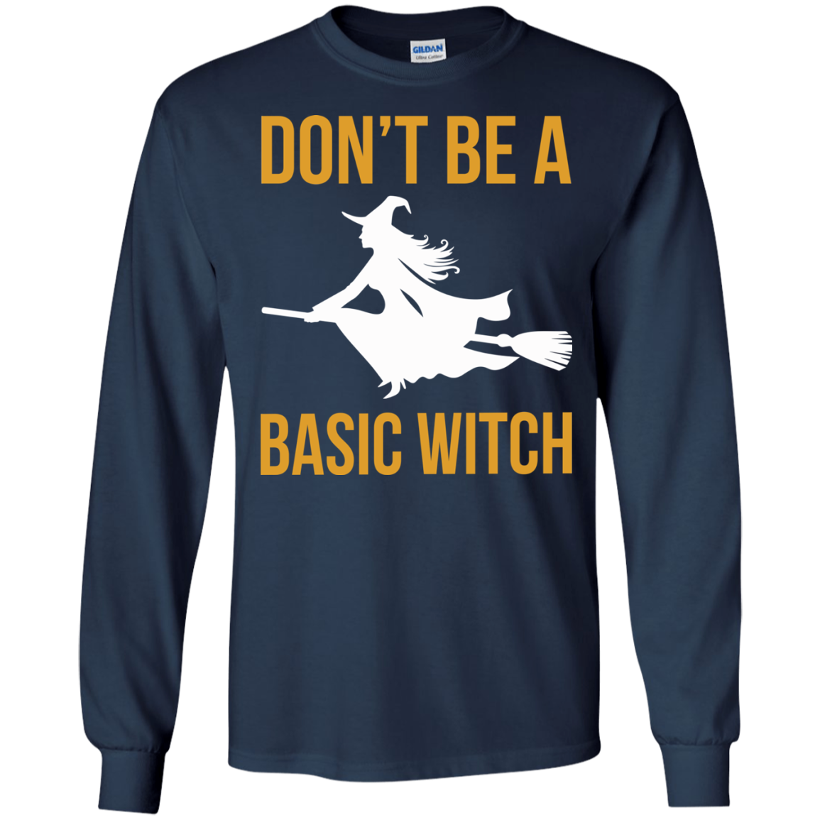 Don't Be A Basic Witch Shirt, Hoodie, Tank - TeeDragons