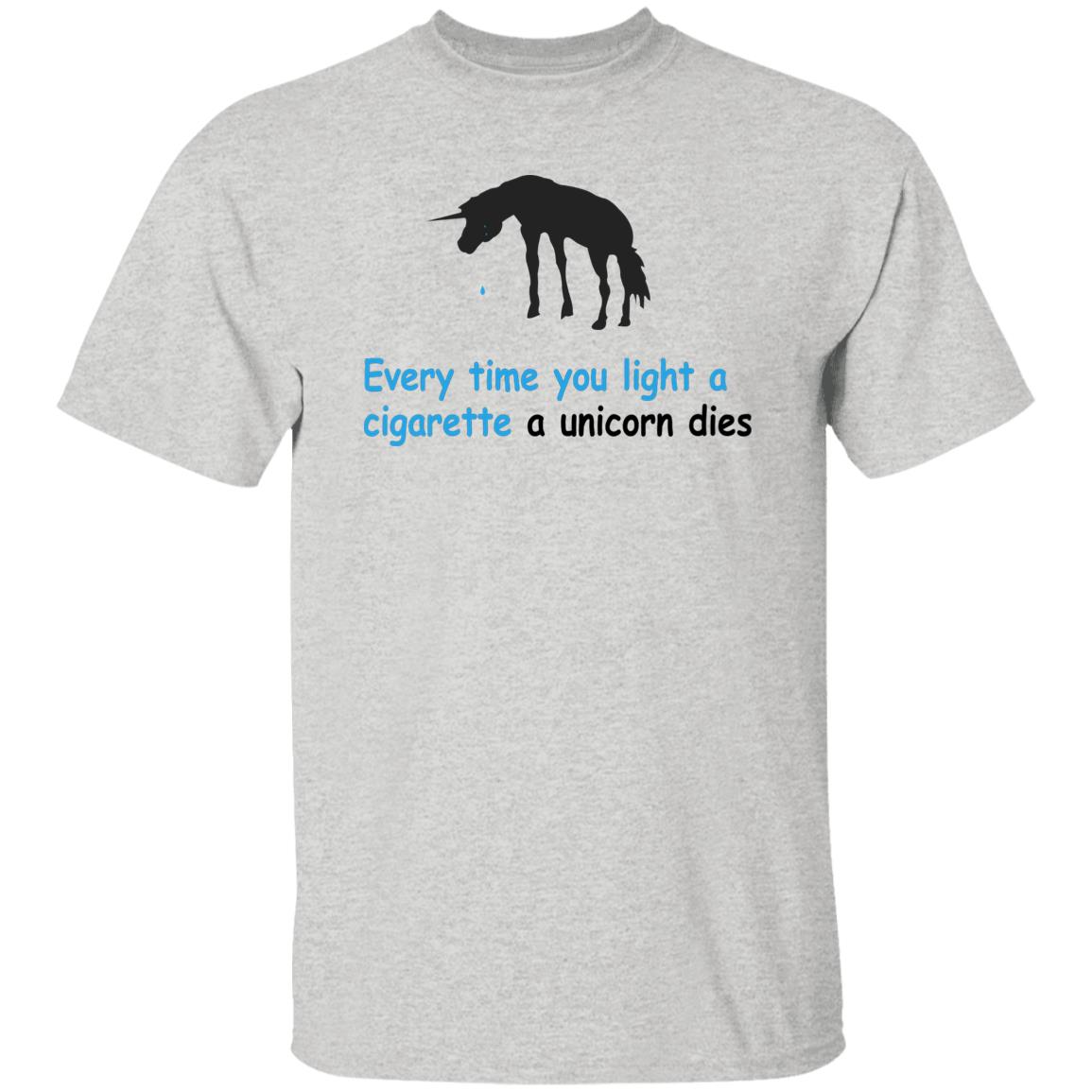 Every Time You Light A Cigarette A Unicorn Dies Shirt