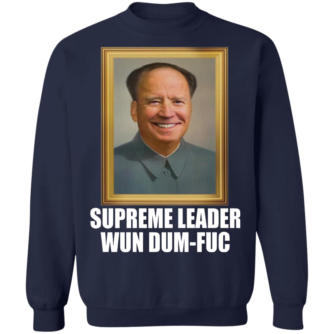B-den - Supreme leader Wun dum-fuc shirt