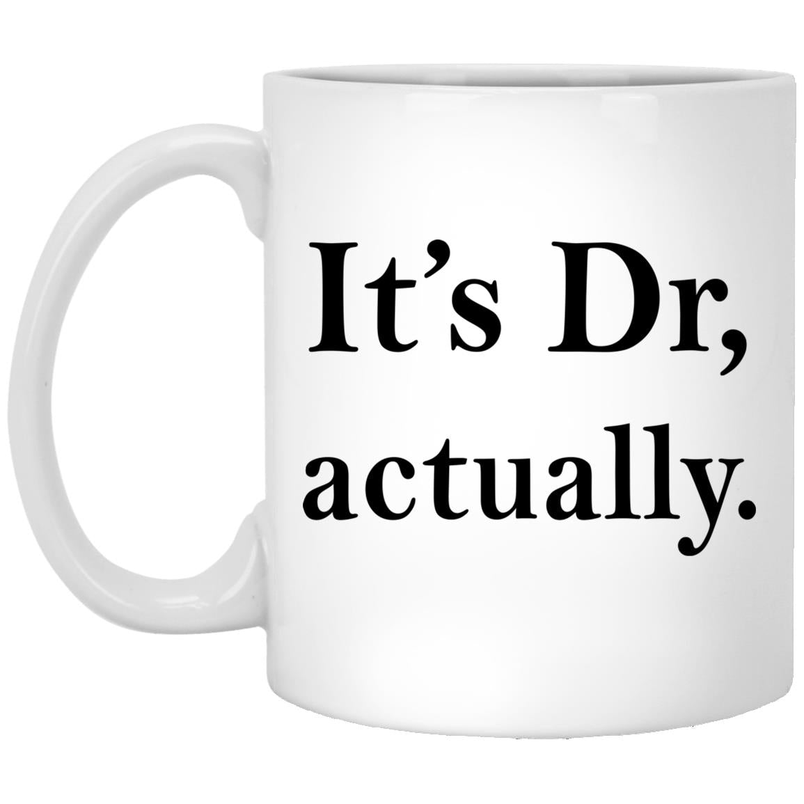It's Dr actually mugs