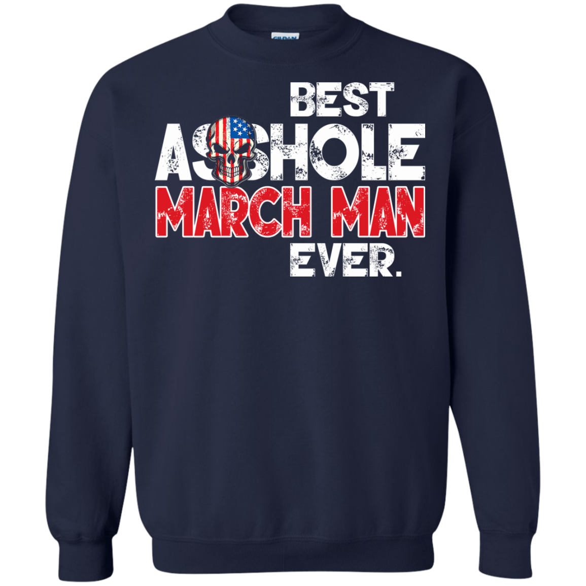 Best Asshole March Man Ever Shirt, Hoodie, Tank - TeeDragons