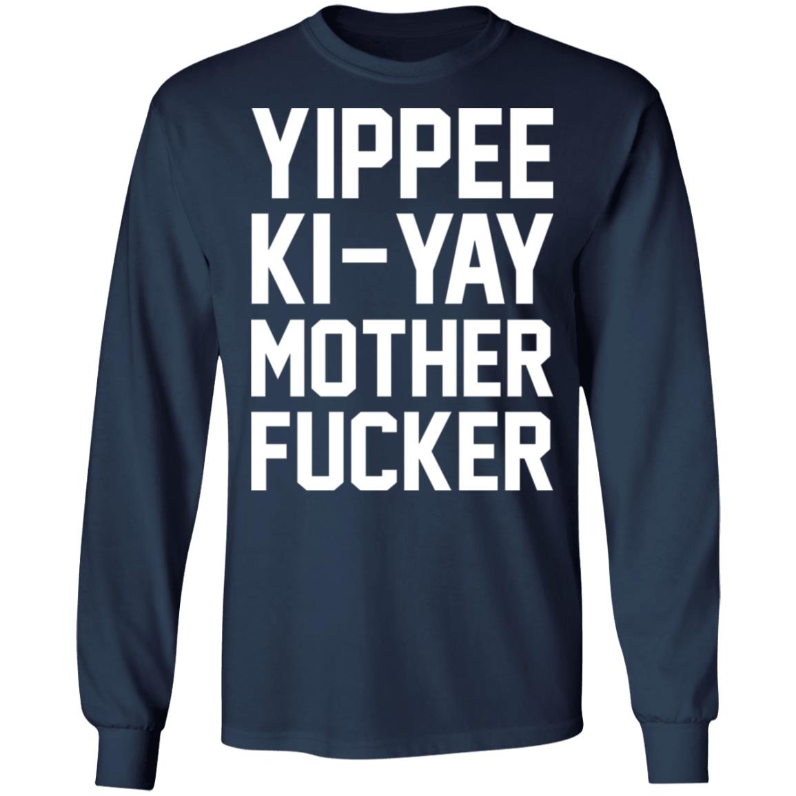 Yippee Ki-Yay Mother F-cker Shirt