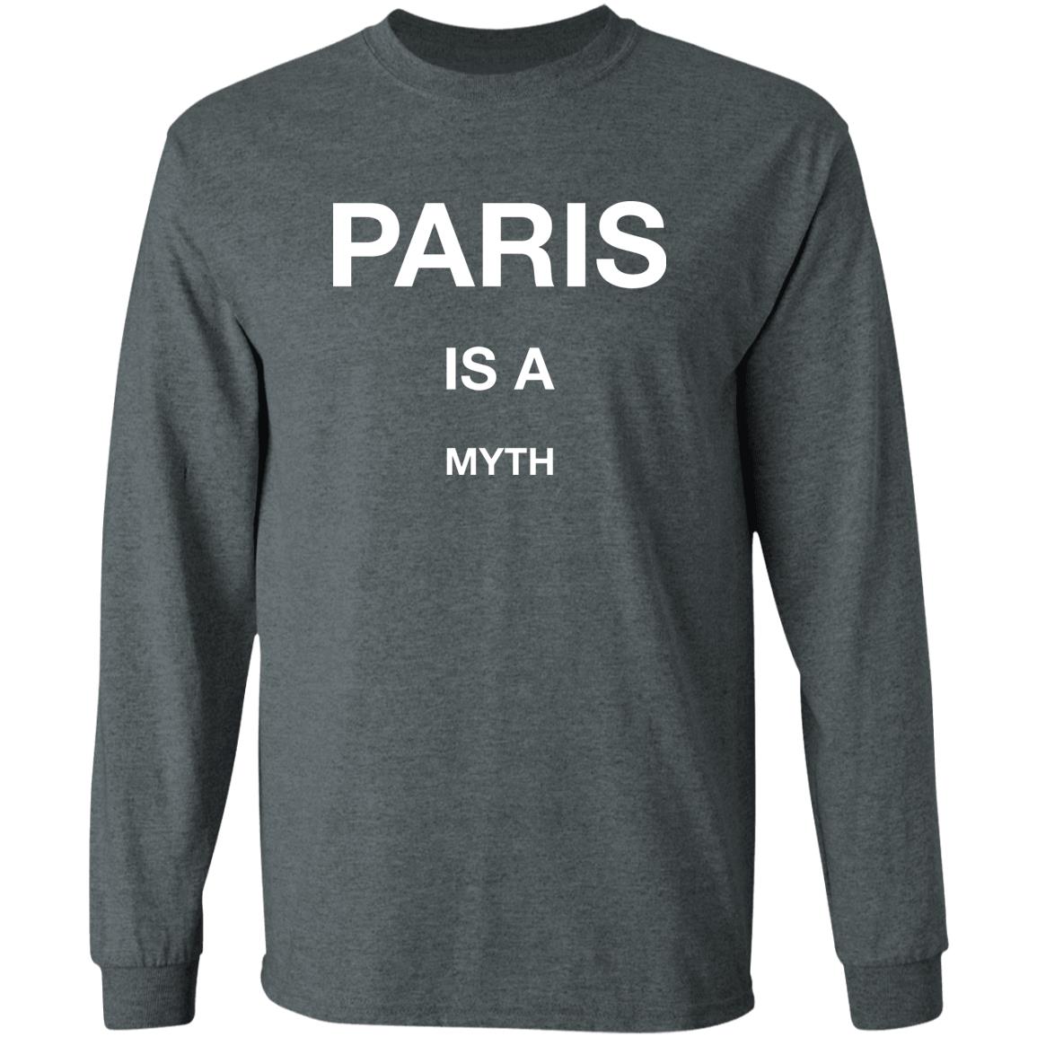 Paris Is A Myth Shirt