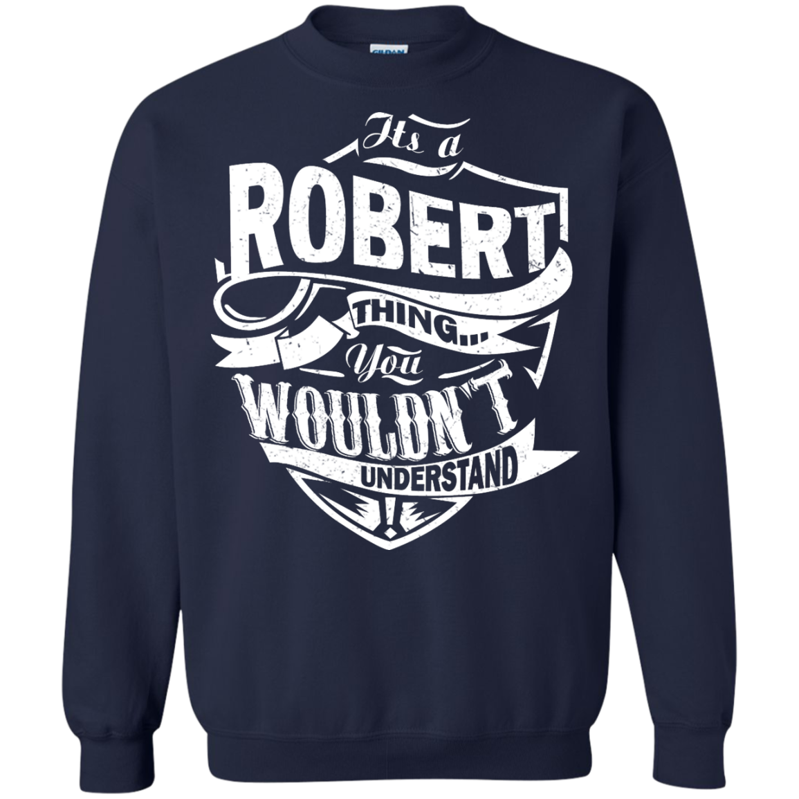 You Wouldn't Understand, It's A Robert Thing Shirt, Hoodie, Tank - TeeDragons